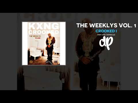 Crooked I - The Weeklys Vol. 1 (FULL MIXTAPE)