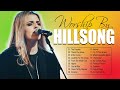 Most Popular Hillsong Praise And Worship Songs Playlist 2021 Famous Hillsong Worship Christian