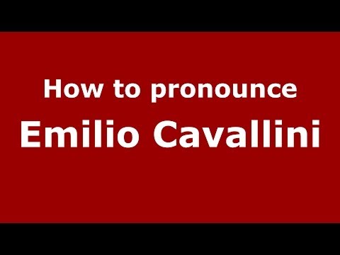 How to pronounce Emilio Cavallini (Italian/Italy) - PronounceNames.com
