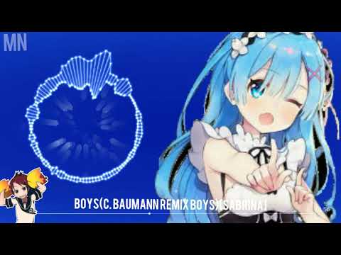 Nightcore- Boys (C. Baumann Remix Boys) [Sabrina]