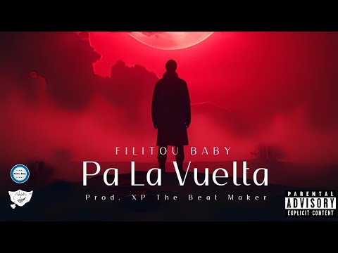 Filitou Baby - Pa La Vuelta (NEW MUSIC 2025)