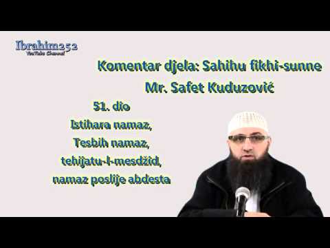Sahihu fikhi sunne 51. dio - Istihara namaz, Tesbih namaz, tehijatu-l-mesdžid,namaz poslije abdesta