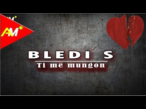 Bledi S - Ti me mungon (Official Lyrics Video)