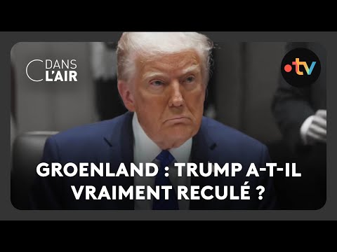 Groenland : Trump a-t-il vraiment reculé ?