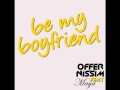 Offer Nissim ft. Maya-Be My Boyfriend (original mi ...