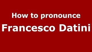 How to pronounce Francesco Datini