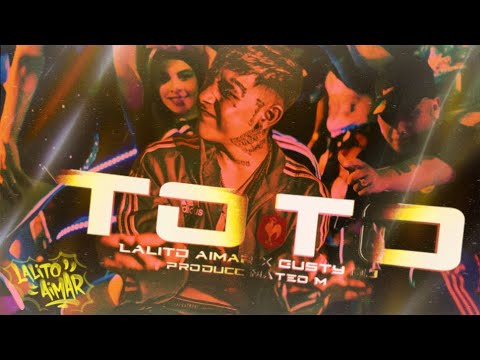 LALITO AIMAR FT. @GUSTYDJ  - TOTO (Video Oficial)