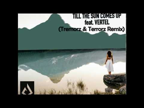 Firebeatz - Till The Sun Comes Up ft. Vertel(Tremorz & Terrorz Remix)