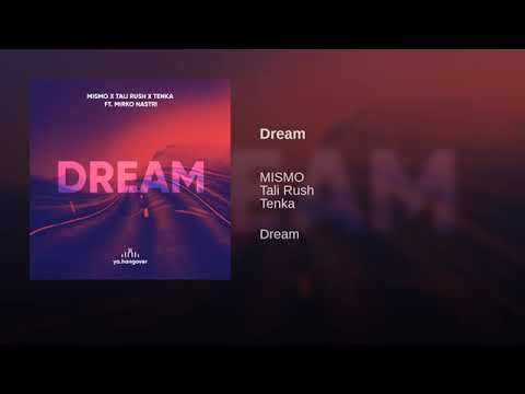 Tali Rush, Tenka, MISMO ft. Mirko Nastri - Dream (Original Mix)
