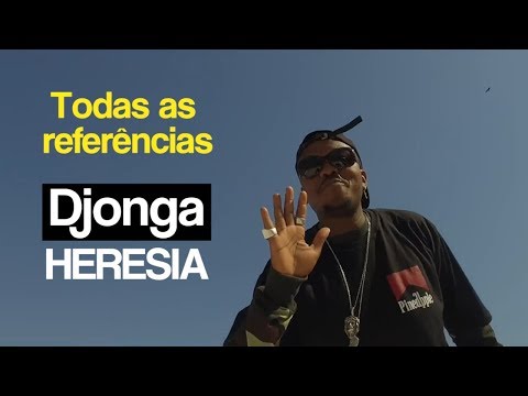Todas as Referências | DJONGA - HERESIA