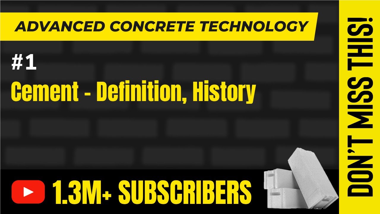 Cement - Definition, History - Properties of Concrete - Advanced Concrete Technology