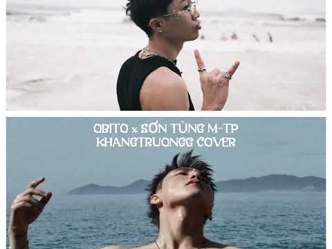 ĐÁNH ĐỔI EM CỦA NGÀY HÔM QUA - KhangTruongg cover (OBITO x SƠN TÙNG M-TP)