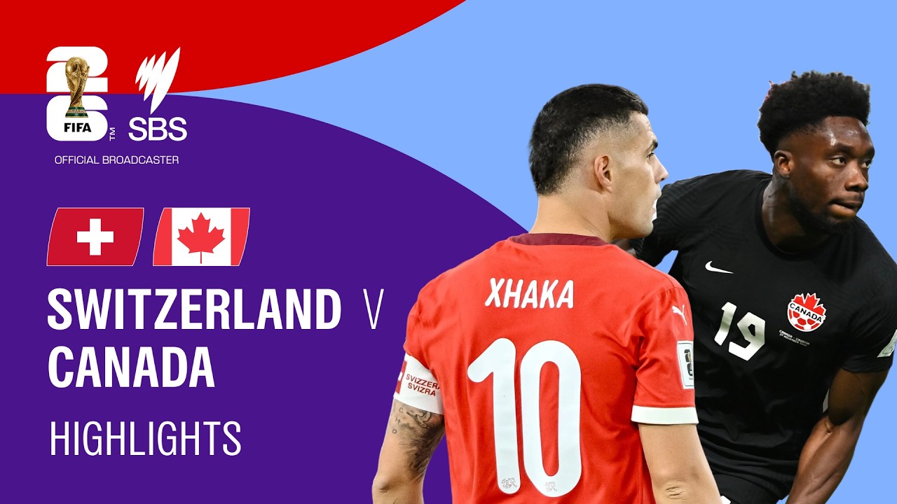 Switzerland v Canada: FIFA World Cup 2026 Highlights Group B