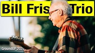 Bill Frisell Trio [FULL CONCERT] - GroundUP 2025