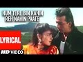 Hum Tere Bin Kahin Reh Nahin Paate Lyrical Video Sadak Anuradha Paudwal Manhar Udhas Sanjay Pooja