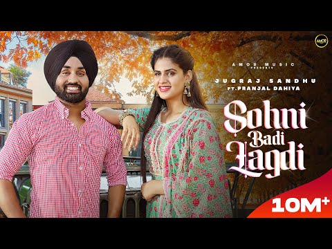 Sohni Badi Lagdi (Full Video) Jugraj Sandhu Ft. Pranjal Dahiya | Sudesh Kumari | Punjabi Songs
