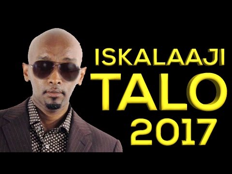 ISKALAAJI (TALO) TRUE STORY 2017 SOMALI MUSIC