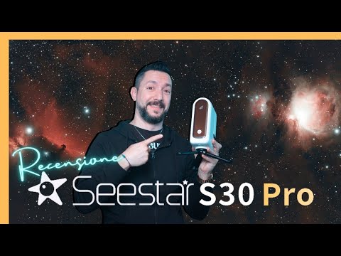 Nuovo Seestar S30 Pro: la recensione completa e le prove sul campo