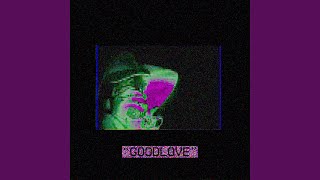 GOODLOVE
