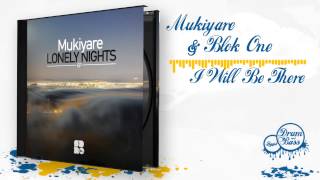Mukiyare & Blok One - I Will Be There