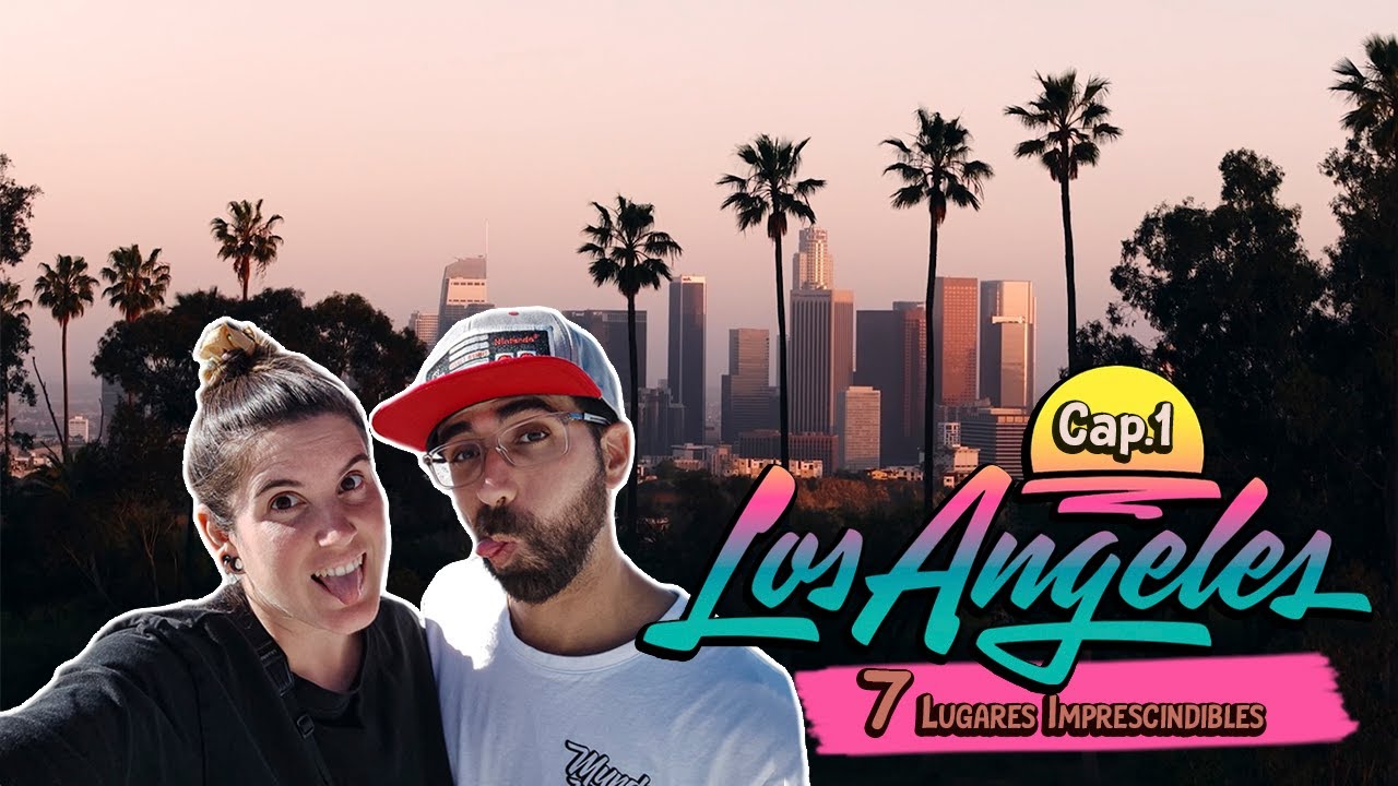 LUGARES que tienes que VISITAR en LOS ÁNGELES | MUNDO NAUTAS