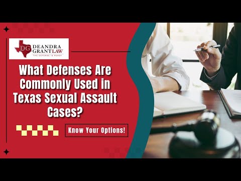 What Defenses Are Commonly Used in Texas Sexual Assault Cases? | Learn More with Deandra Grant Law