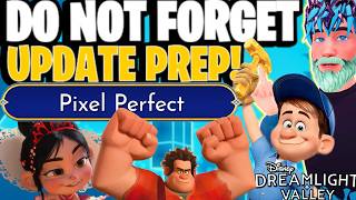 Do These BEFORE The Pixel Perfect Update! [Ralph Update]| Dreamlight Valley