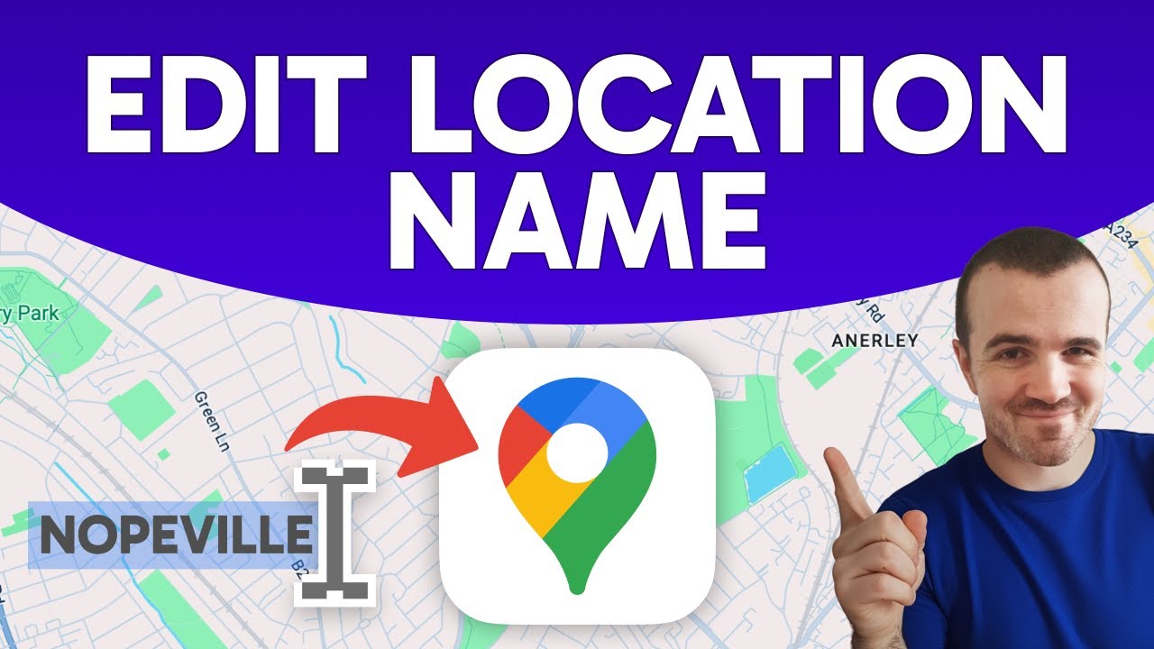 How to Edit a Location Name on Google Maps (Step by Step)