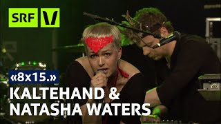 Kaltehand & Natasha Waters live in der Schüür | 8x15 | SRF Virus