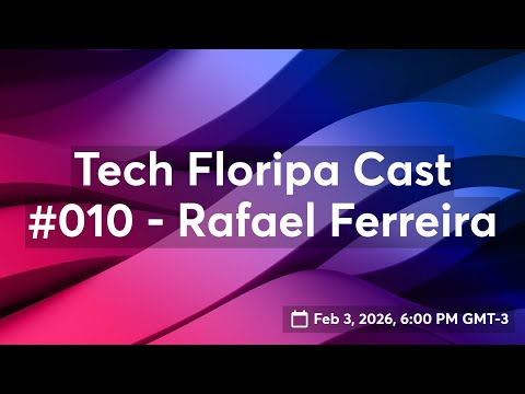 Tech Floripa Cast (PythonFloripa) #010 - Rafael Ferreira