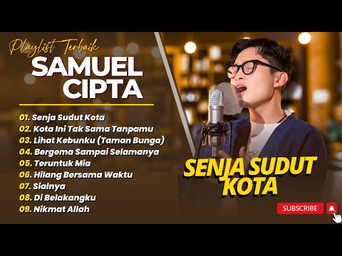 Samuel Cipta - SENJA SUDUT KOTA - KOTA INI TAK SAMA TANPAMU || LAGU POP INDO VIRAL TIKTOK