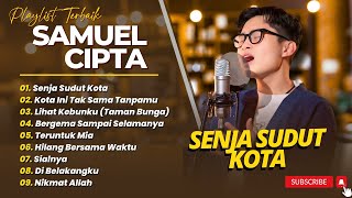 Download lagu Samuel Cipta - SENJA SUDUT KOTA - KOTA INI TAK SAMA TANPAMU || LAGU POP INDO VIRAL TIKTOK mp3