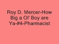 Roy D. Mercer-How Big a Ol' Boy are Ya-#4-Pharmicist