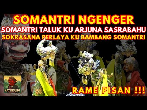SOMANTRI NGENGER !!! SOMANTRI TALUK KU PRABU ARJUNA SASRABAHU | WAYANG GOLEK ASEP SUNANDAR SUNARYA