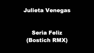 Julieta Venegas - Seria Feliz (Bostich remix)