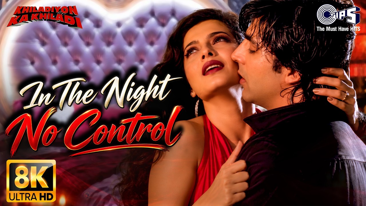 In The Night No Control - 8K | Khiladiyon Ka Khiladi | Akshay Kumar, Rekha | 90s Romantic Song