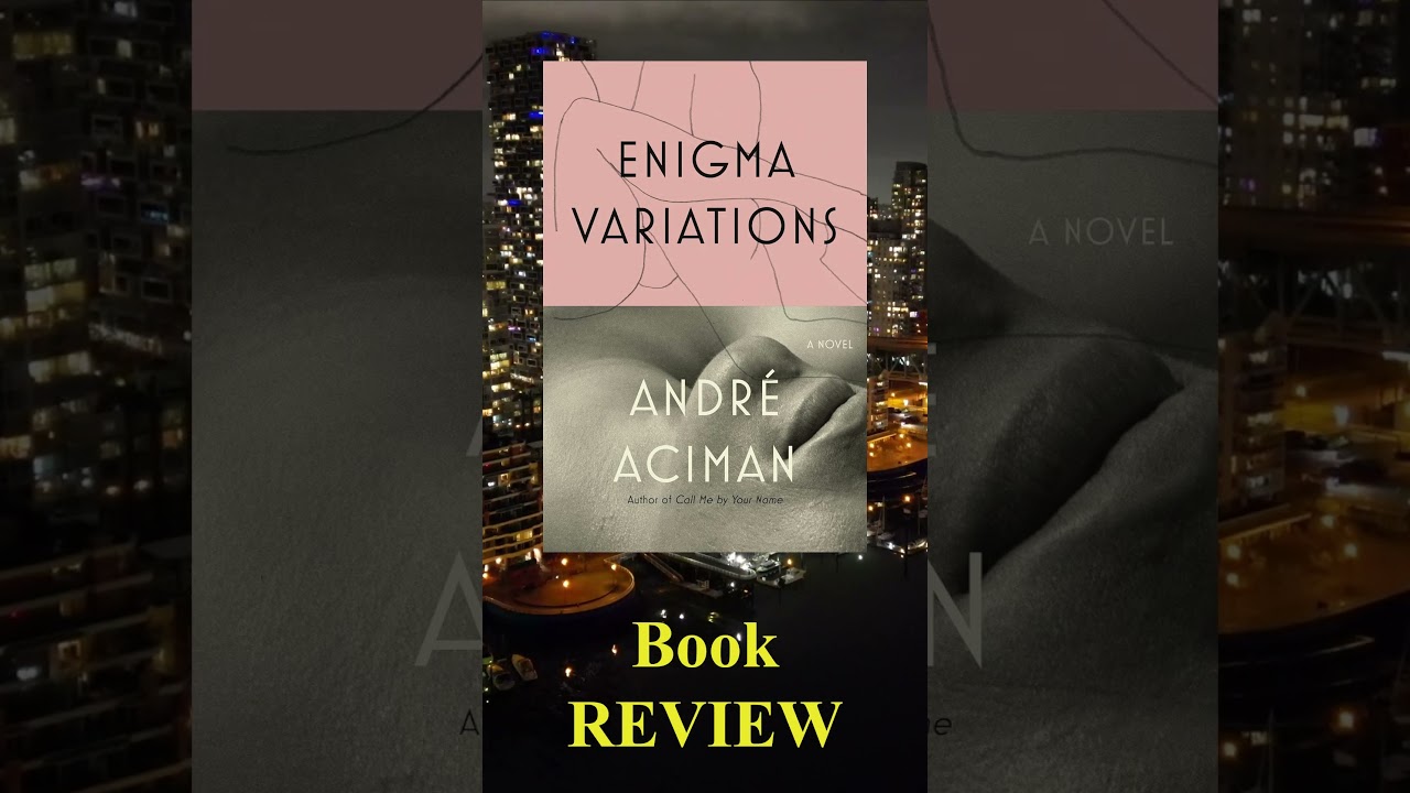 Enigma Variations by André Aciman | 60-Second Book Review | A Poetic Exploration of Love & Desire
