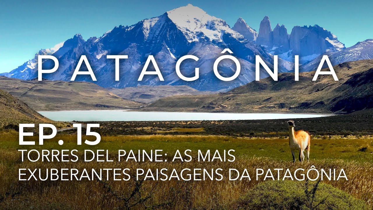 Ep.15: Torres del Paine: dirigindo pelas magníficas estradas do Parque [4K] • PATAGÔNIA 4x4