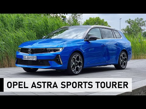 2022 Opel Astra ST (L) Ultimate: The most practical in its class? - Review, driving report, test