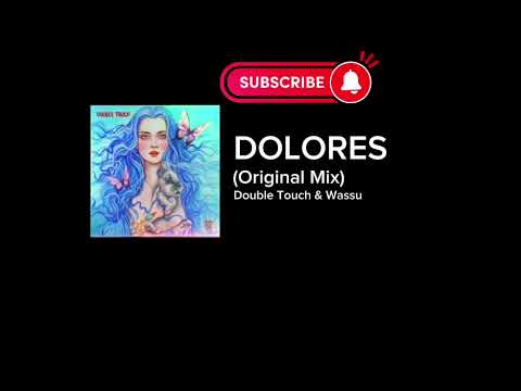 Double Touch & Wassu - Dolores (Original Mix) #progressivehouse #melodictechno #music #afrobeat