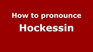 How to pronounce Hockessin