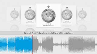 Bunched - Amelie&#39;s Symphony - Audio Stunts &amp; Mahumba Remix