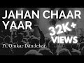 Jahan Chaar Yaar Mil Jaye Ft Omkar Dandekar Nomad