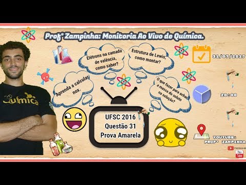 [Monitoria - Ao Vivo] Química - Questão 31 UFSC 2016 - Prof° Zampinha
