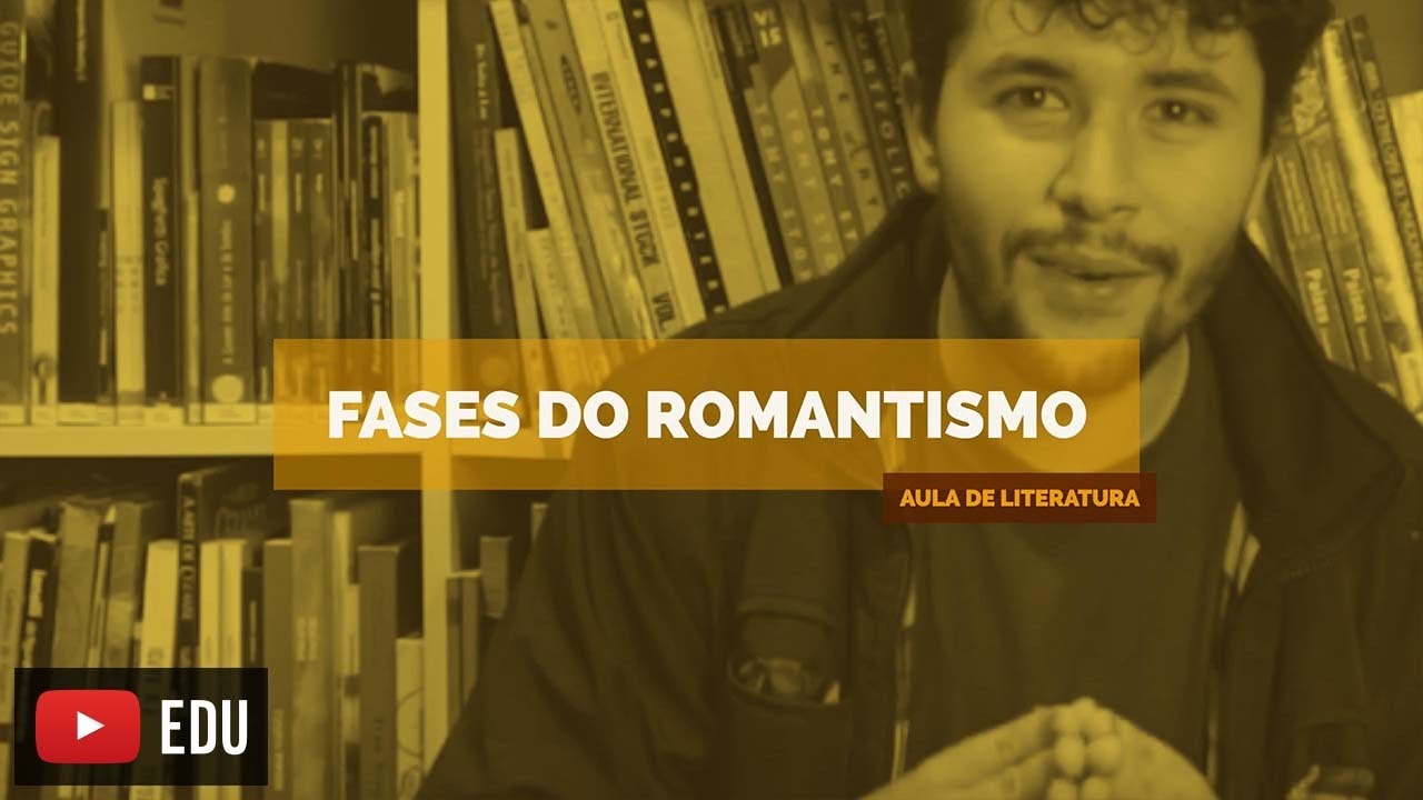 As 3 fases do Romantismo (Aula 08) I Vídeo aula sobre literatura