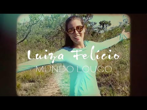 Mundo Louco - Luiza Felício