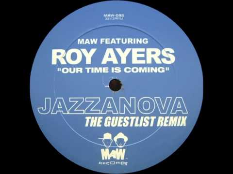 MAW feat. Roy Ayers - Our Time Is Coming (Jazzanova The Guestlist Remix) [MAW RECORDS - MAW 085]