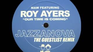 MAW feat. Roy Ayers - Our Time Is Coming (Jazzanova The Guestlist Remix) [MAW RECORDS - MAW 085]