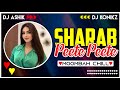 Sharab Peete Peete Moombah Chill | DJ Ashik X DJ KoNiKz | Vxd Produxtionz