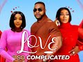 Love So Complicated - (Tana Adelana, Bolanle Ninalowo, Chelsea Eze) 2024 Nigerian movie